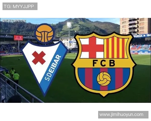 巴塞罗那与埃瓦尔精彩对决全场录像回放及精彩瞬间解析